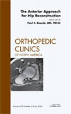 Anterior Approach for Hip Reconstruction, An Issue of Orthopedic Clinics