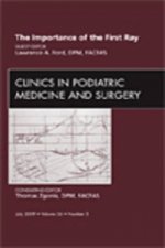 Importance of the First Ray, An Issue of Clinics in Podiatric Medicine and Surgery