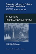 Respiratory Viruses in Pediatric and Adult Populations, An Issue of Clinics in Laboratory Medicine