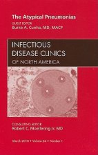 Atypical Pneumonias, An Issue of Infectious Disease Clinics