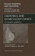 Genetic Screening and Counseling, An Issue of Obstetrics and Gynecology Clinics