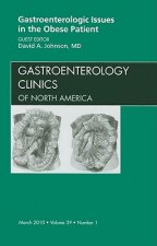 Gastroenterologic Issues in the Obese Patient, An Issue of Gastroenterology Clinics