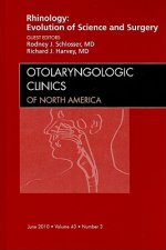 Rhinology: Evolution of Science and Surgery, An Issue of Otolaryngologic Clinics