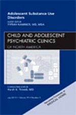 Adolescent Substance Use Disorders, An Issue of Child and Adolescent Psychiatric Clinics of North America