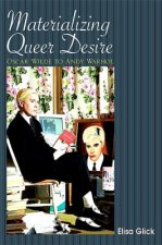 Materializing Queer Desire