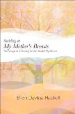 Suckling at My Mother's Breasts