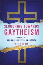 Slouching towards Gaytheism