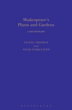 Shakespeare's Plants and Gardens: A Dictionary