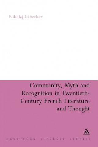 Community, Myth and Recognition in Twentieth-Century French Literature and Thought