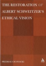 Restoration of Albert Schweitzer's Ethical Vision