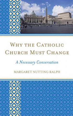 Why the Catholic Church Must Change