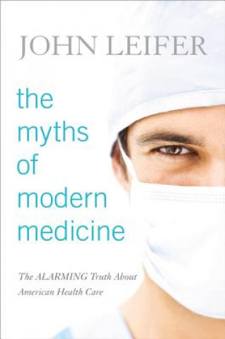 Myths of Modern Medicine