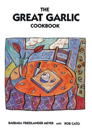 Great Garlic Cookbook