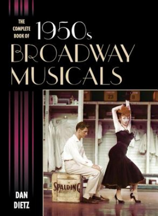 Complete Book of 1950s Broadway Musicals