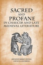 Sacred and Profane in Chaucer and Late Medieval Literature