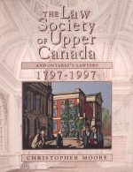 Law Society of Upper Canada and Ontario's Lawyers, 1797-1997