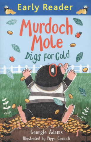 Early Reader: Murdoch Mole Digs for Gold