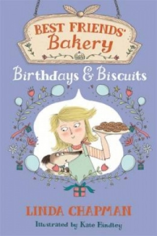 Best Friends' Bakery: Birthdays and Biscuits