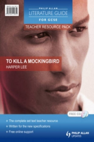 Philip Allan Literature Guides (for GCSE) Teacher Resource Pack: To Kill a Mockingbird
