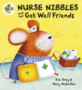 Nurse Nibbles and Her Get Well Friends