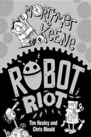 Mortimer Keene: Robot Riot