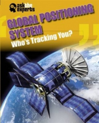 Ask the Experts: Global Positioning System: Who's Tracking You?