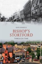 Bishop's Stortford Through Time