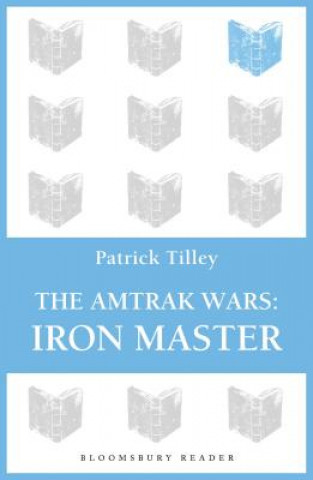 Amtrak Wars: Iron Master