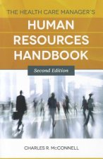 Health Care Manager's Human Resources Handbook