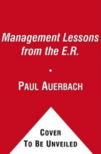 Management Lessons from the E.R.