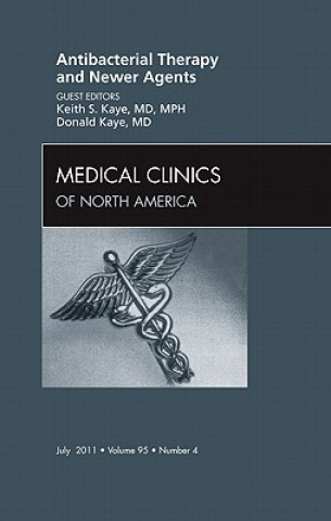 Antibacterial Therapy and Newer Agents, an Issue of Medical Clinics of North America