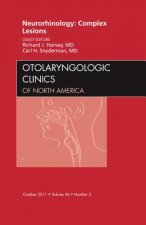 Neurorhinology: Complex Lesions, An Issue of Otolaryngologic Clinics