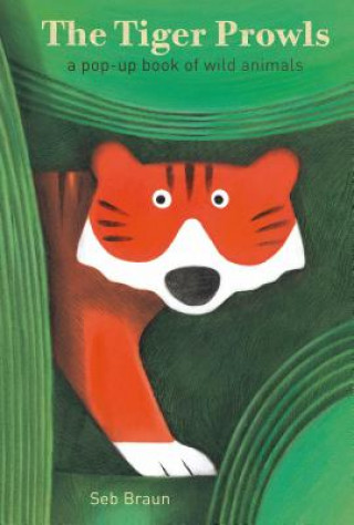 Tiger Prowls: A Pop-up Book of Wild Animals