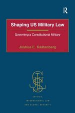 Shaping US Military Law