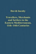 Travellers, Merchants and Settlers in the Eastern Mediterranean, 11th-14th Centuries