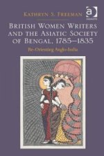 British Women Writers and the Asiatic Society of Bengal, 1785-1835