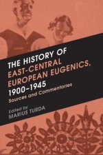 History of East-Central European Eugenics, 1900-1945