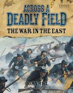 Across A Deadly Field: The War in the East