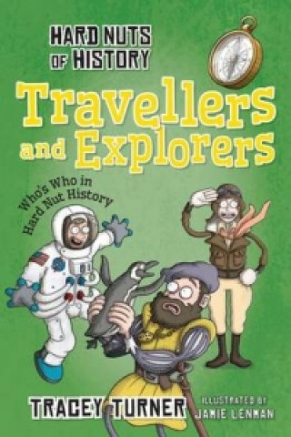 Hard Nuts of History: Travellers and Explorers
