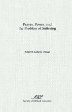 Prayer, Power, and the Problem of Suffering