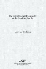 Eschatological Community of the Dead Sea Scrolls