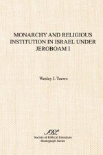 Monarchy and Religious Institution in Israel Under Jeroboam I