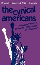 Cynical Americans - Living and Working in an Age of Discontent and Disillusion