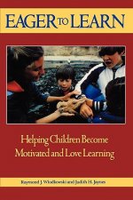 Eager to Learn - Helping Children Become Motivated & Love Learning