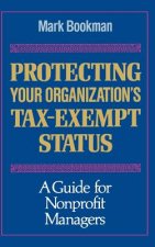 Protecting Your Organization's Tax-Exempt Status -  A Guide for Nonprofit Managers