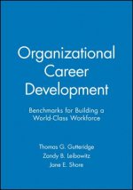 Organizational Career Development - Benchmarks Building a Work-Class Workforce