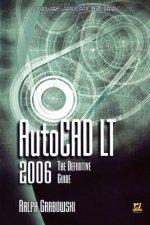 Autocad LT 2006: The Definitive Guide