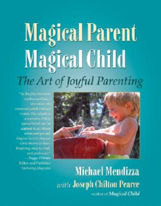 Magical Parent Magical Child (Joseph Chilton Pearce,Michael Mendizza)()