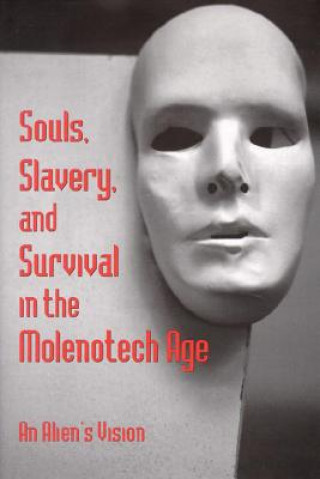 Souls, Slavery and Survival in the Molonotech Age
