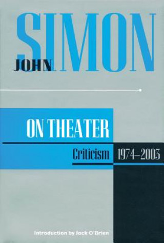 John Simon on the Theatre